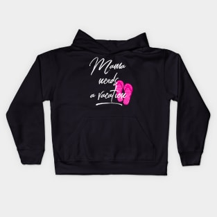 Mama Needs a Vacation Kids Hoodie